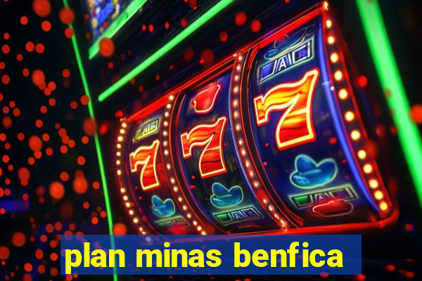 plan minas benfica