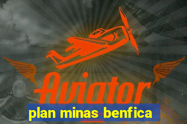 plan minas benfica