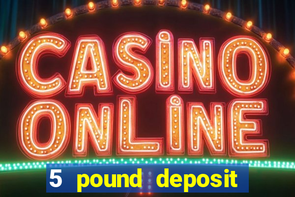 5 pound deposit bingo sites