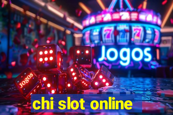 chi slot online