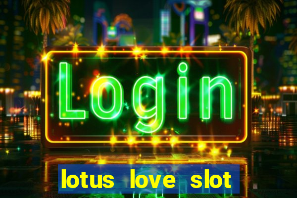 lotus love slot free play