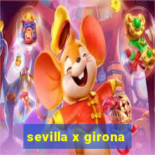 sevilla x girona