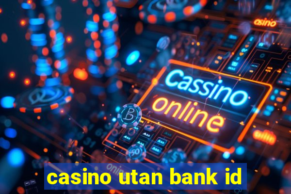 casino utan bank id