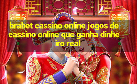 brabet cassino online jogos de cassino online que ganha dinheiro real