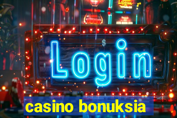 casino bonuksia