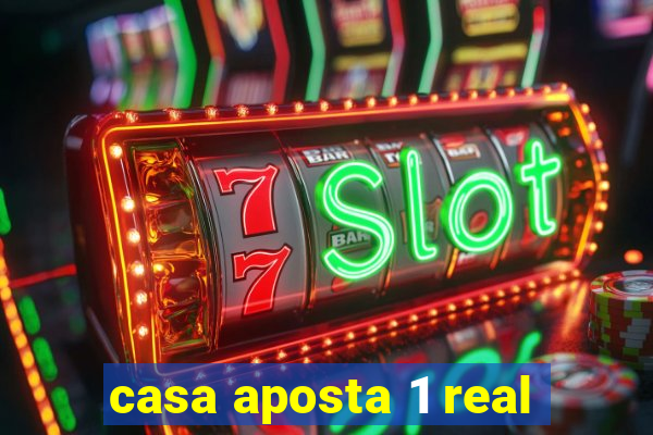 casa aposta 1 real