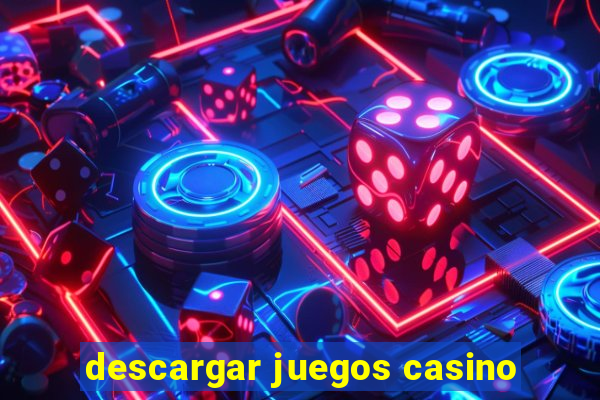 descargar juegos casino