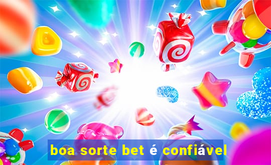 boa sorte bet é confiável