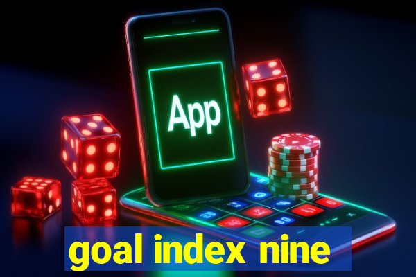 goal index nine