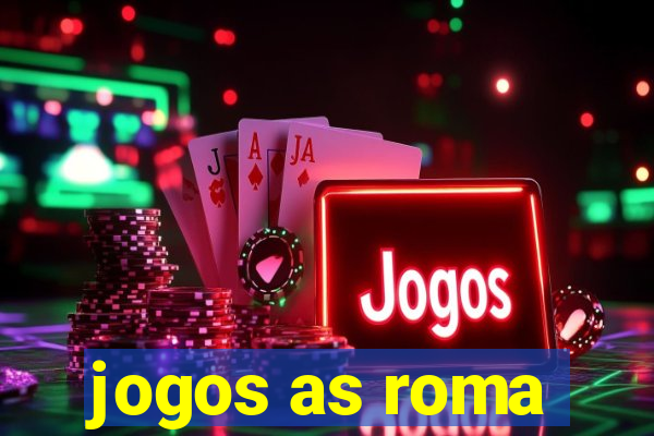 jogos as roma