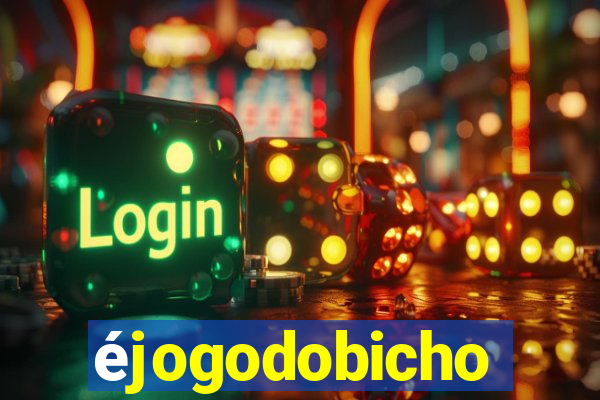 éjogodobicho