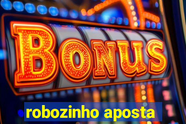 robozinho aposta