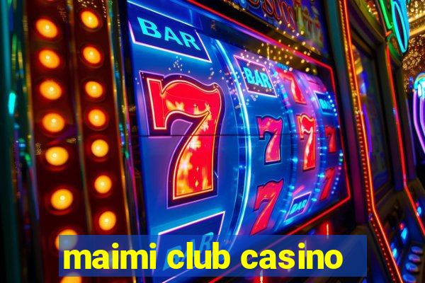 maimi club casino