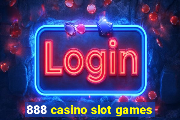 888 casino slot games