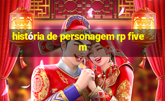 história de personagem rp fivem