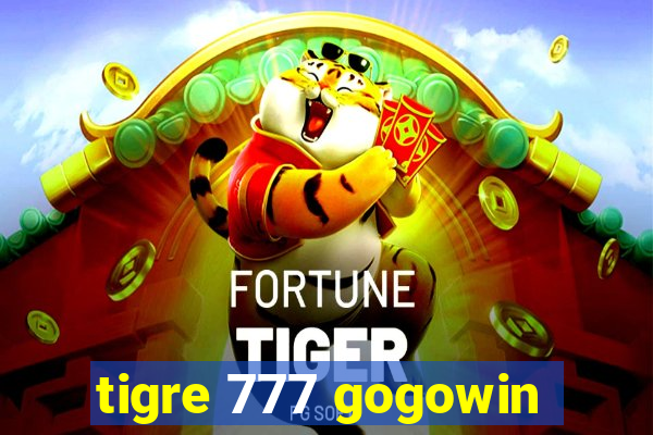 tigre 777 gogowin