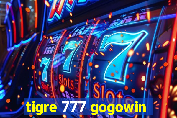 tigre 777 gogowin