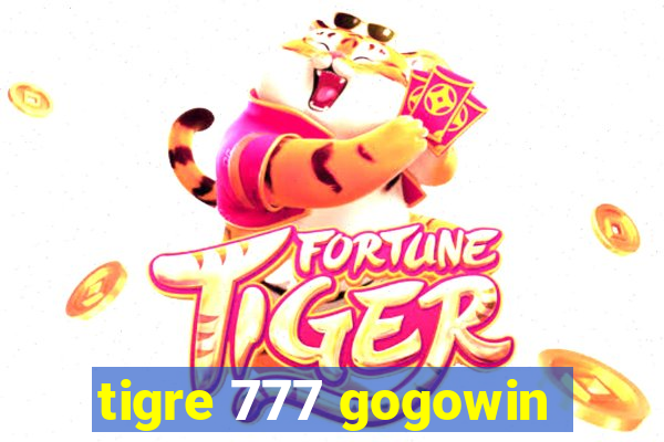 tigre 777 gogowin