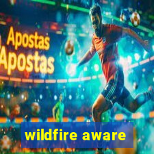 wildfire aware