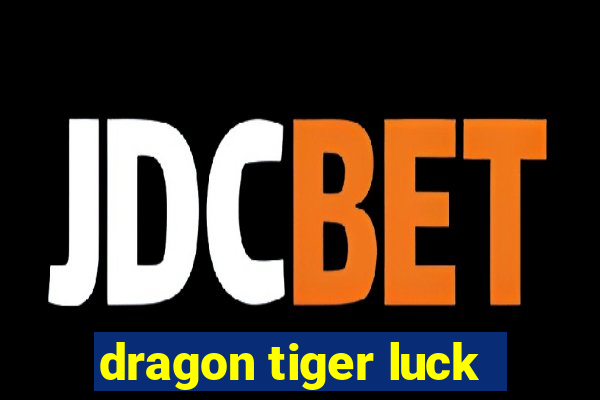 dragon tiger luck