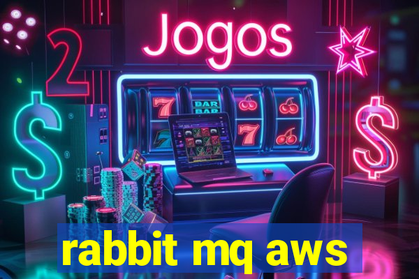 rabbit mq aws