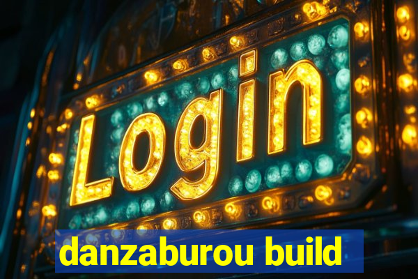 danzaburou build