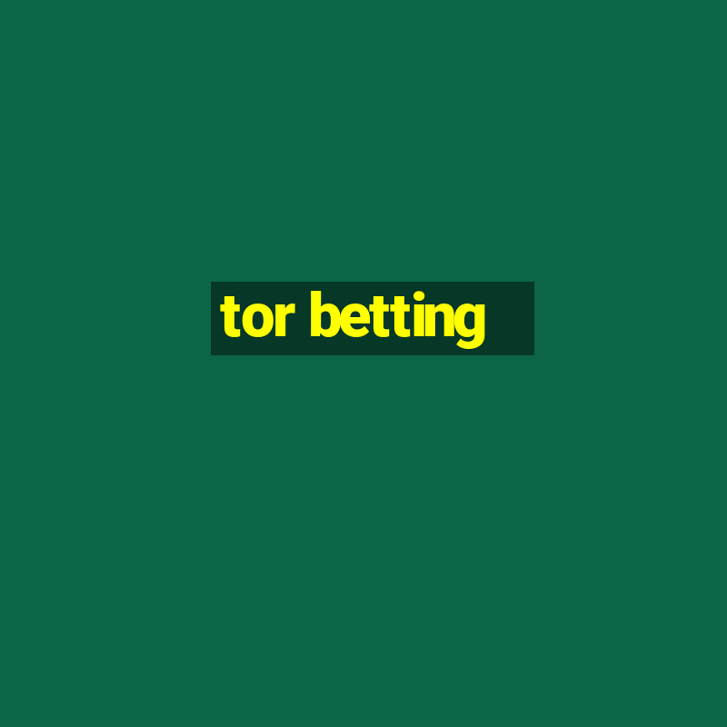 tor betting