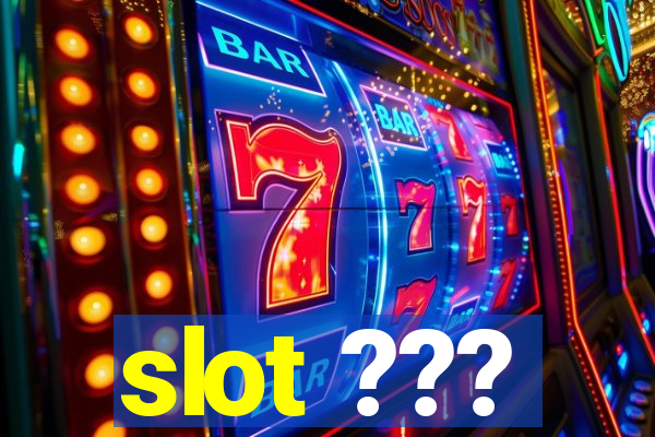 slot ???