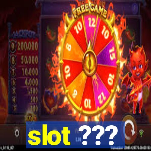 slot ???