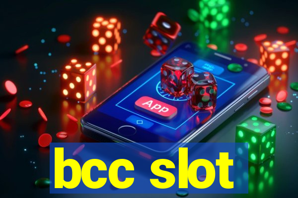 bcc slot