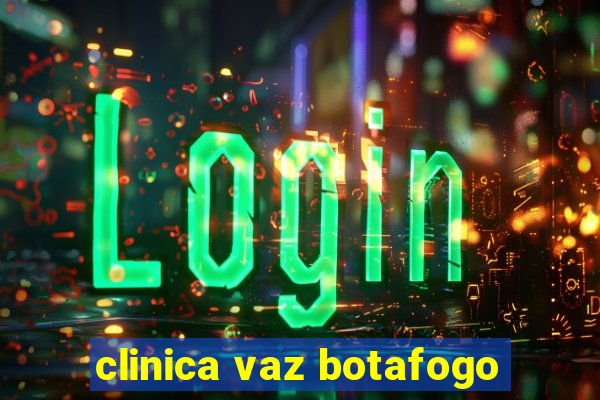 clinica vaz botafogo