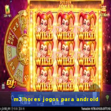 m3lhores jogos para android