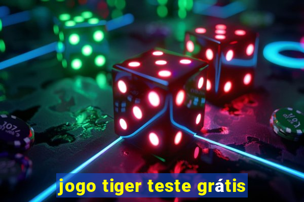 jogo tiger teste grátis