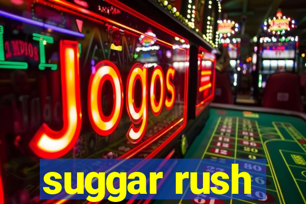 suggar rush