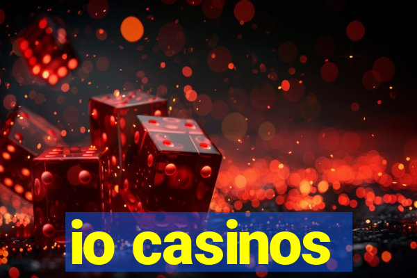 io casinos