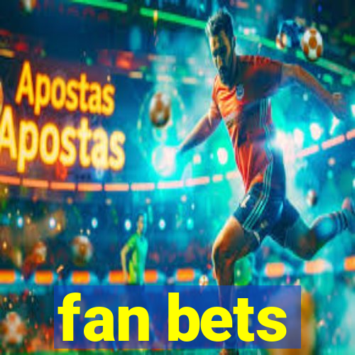 fan bets