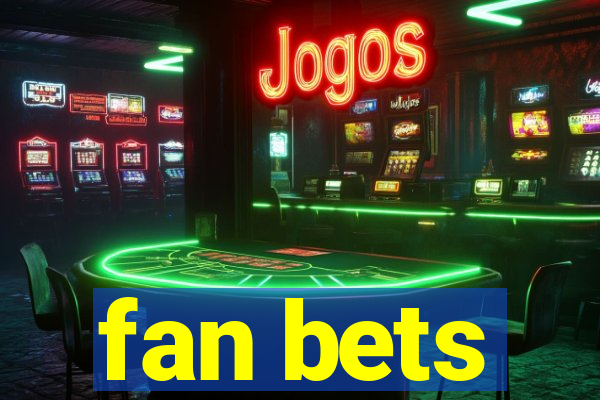 fan bets