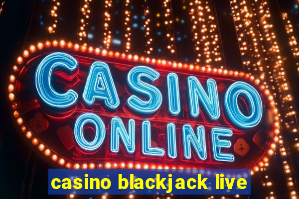 casino blackjack live