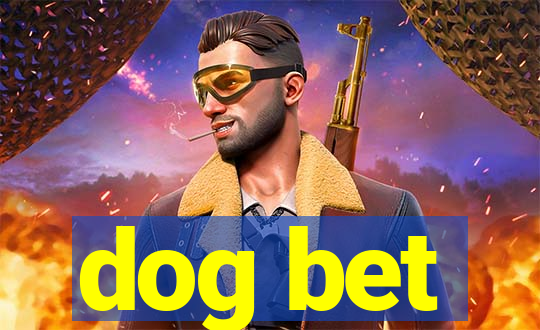 dog bet