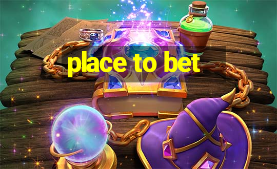 place to bet