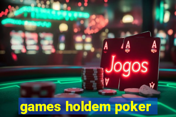 games holdem poker