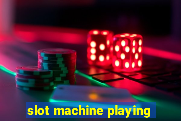 slot machine playing