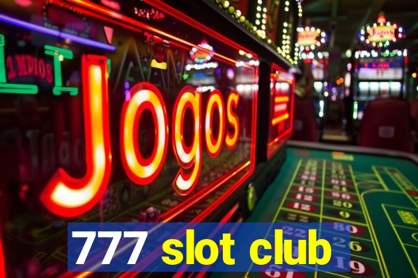 777 slot club