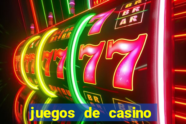 juegos de casino para ganar dinero real