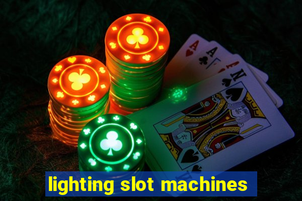 lighting slot machines