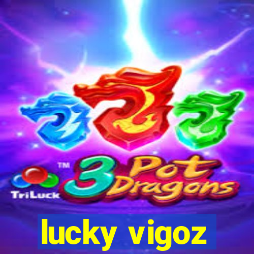 lucky vigoz