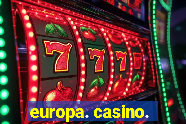 europa. casino.