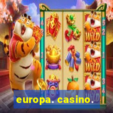 europa. casino.