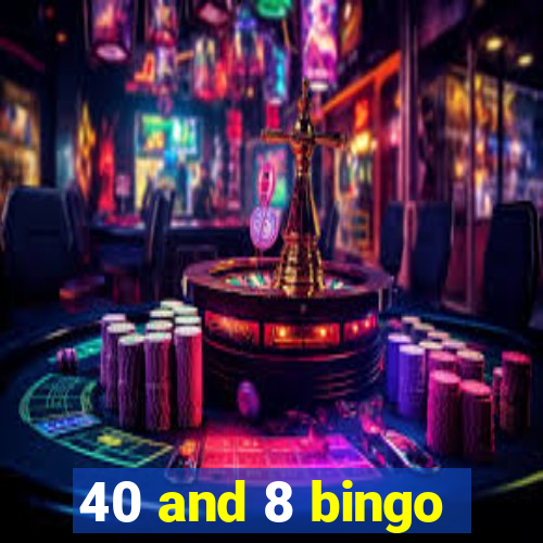 40 and 8 bingo