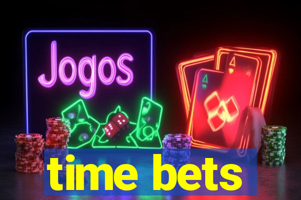 time bets